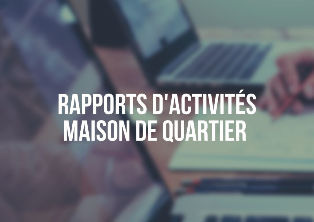 Rapports d'activités maison de quartier